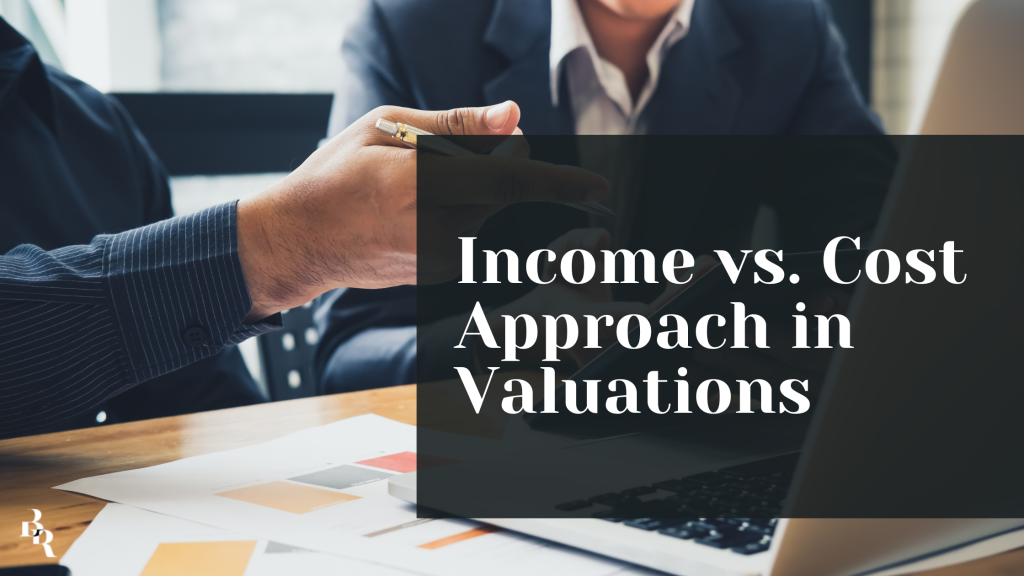 Income vs. Cost Approach in Valuations: How to decide what is better