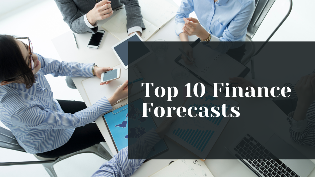 Top 10 Finance Forecasts