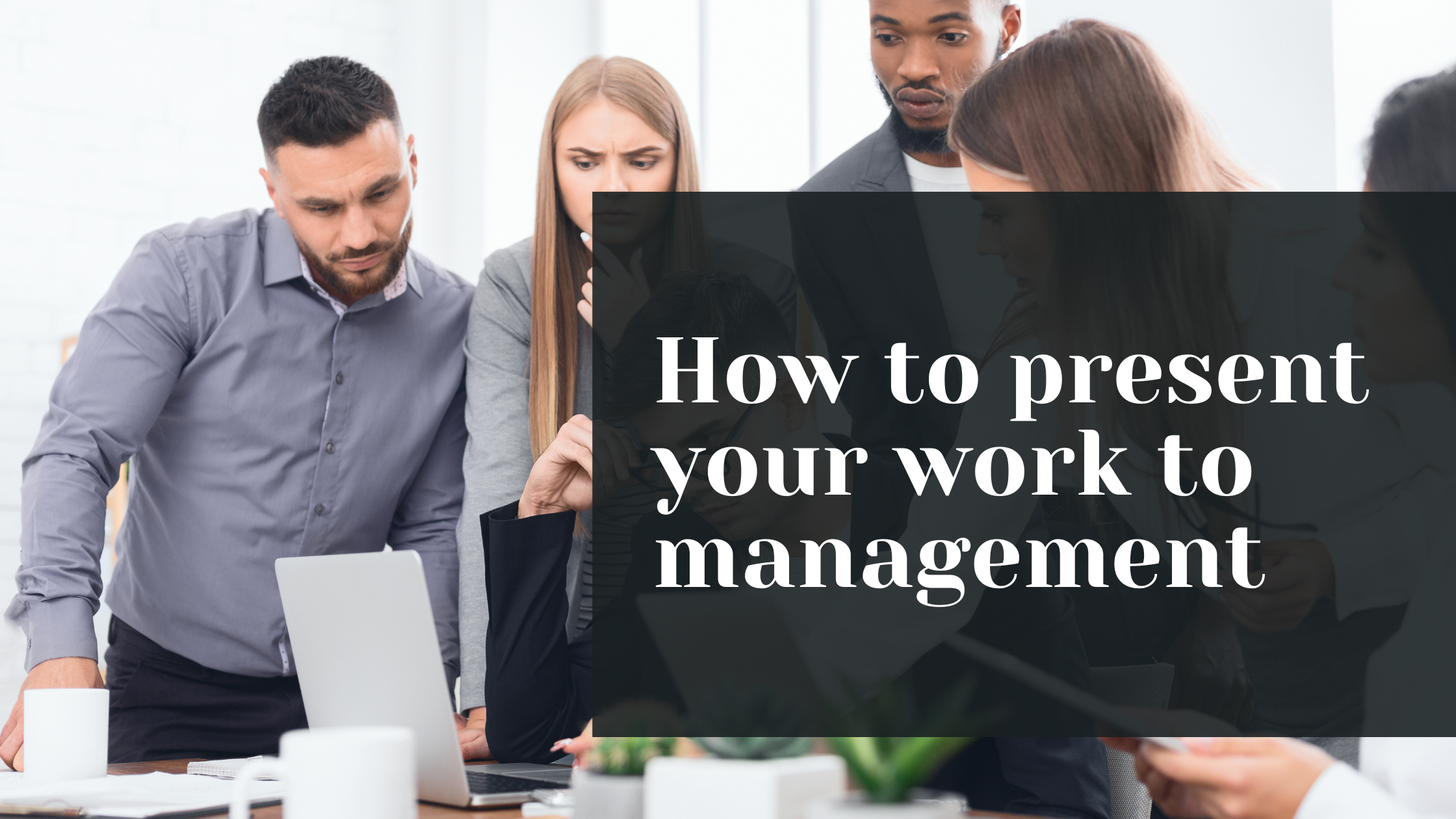 How to present your work to management +Free Excel Templates