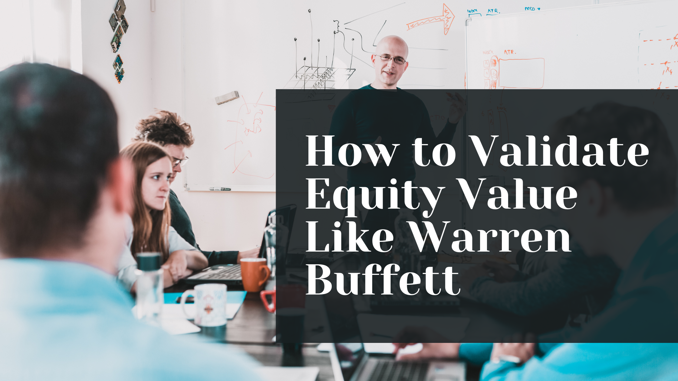How to Validate Equity Value Like Warren Buffett+ Free Excel Templates