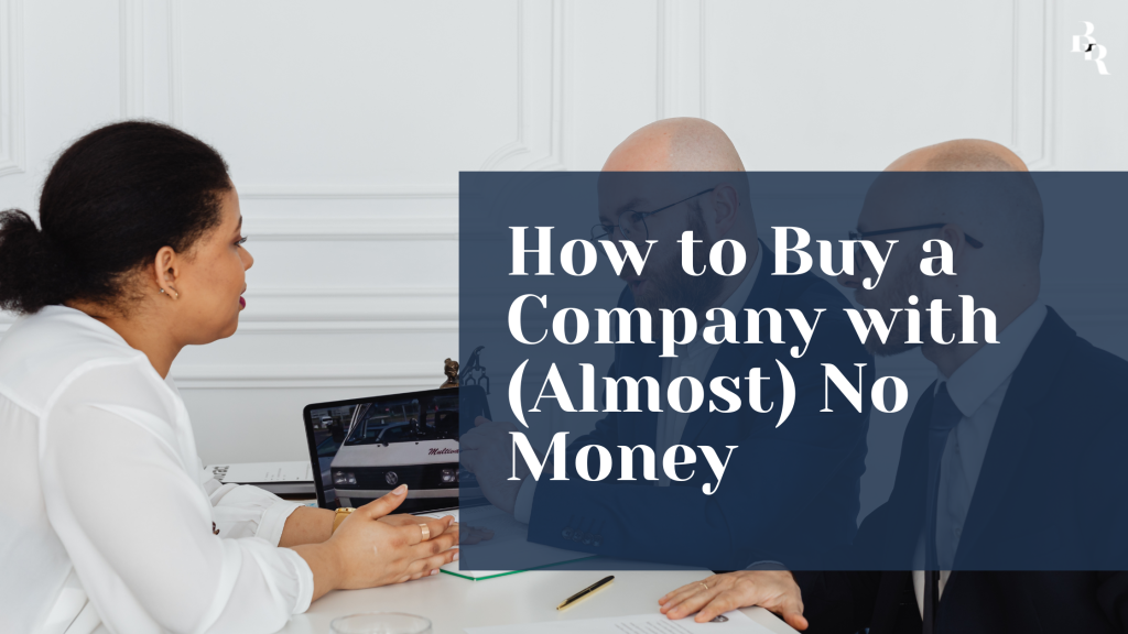 How to Buy a Company with (Almost) No Money – The Power and Risk of LBOs