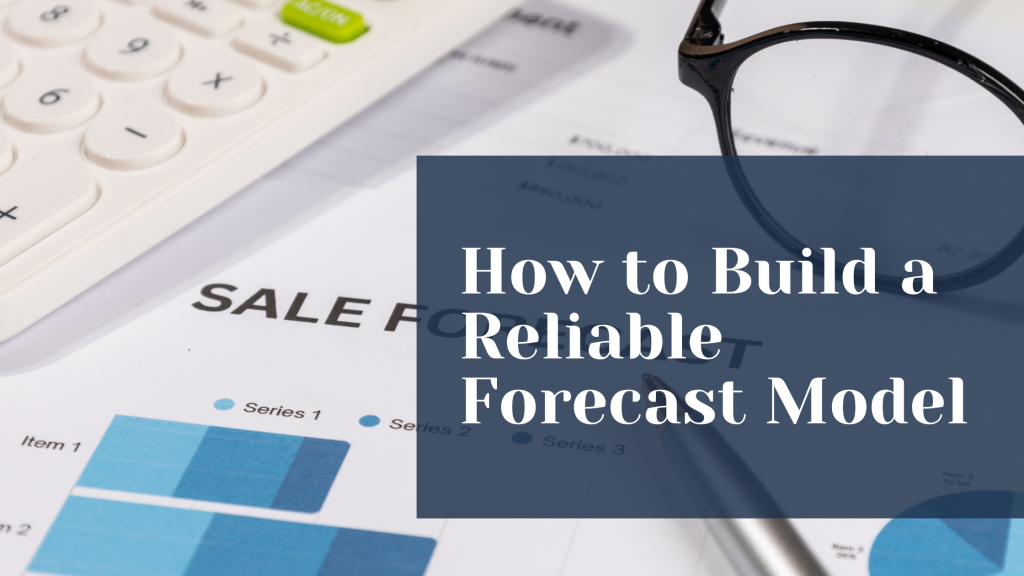 How to Build a Reliable Forecast Model – Step by Step