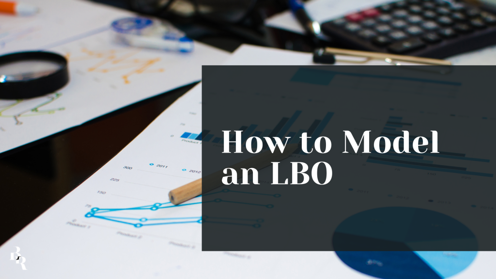 How to Model an LBO – A Step-by-Step Guide to Private Equity Success