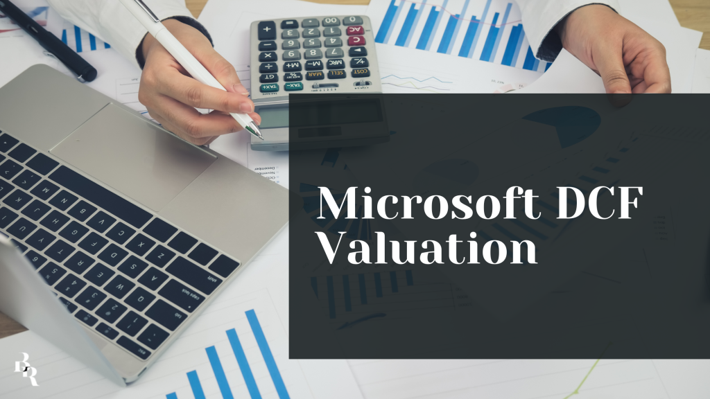 Microsoft DCF Valuation – See What’s Behind the Numbers